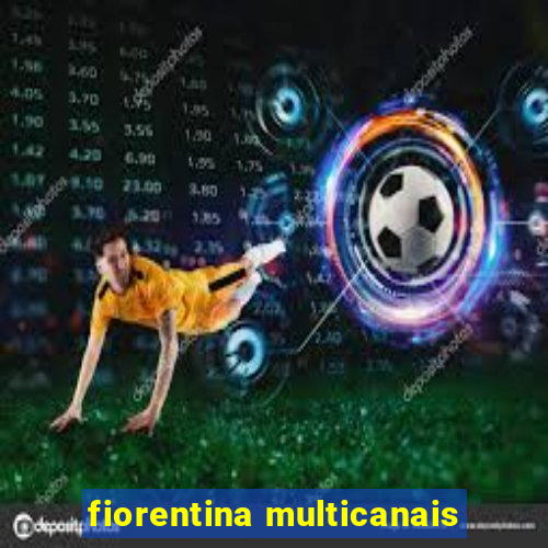 fiorentina multicanais